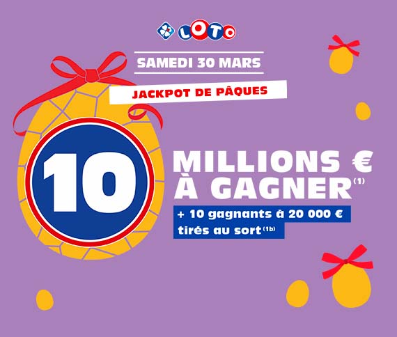 Jackpot de Pâques FDJ : jackpot de 10 000 000€ + 10 codes à 20 000€ mis en jeu au Loto